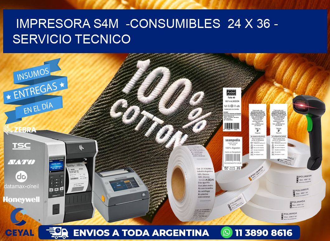 IMPRESORA S4M  -CONSUMIBLES  24 x 36 – SERVICIO TECNICO
