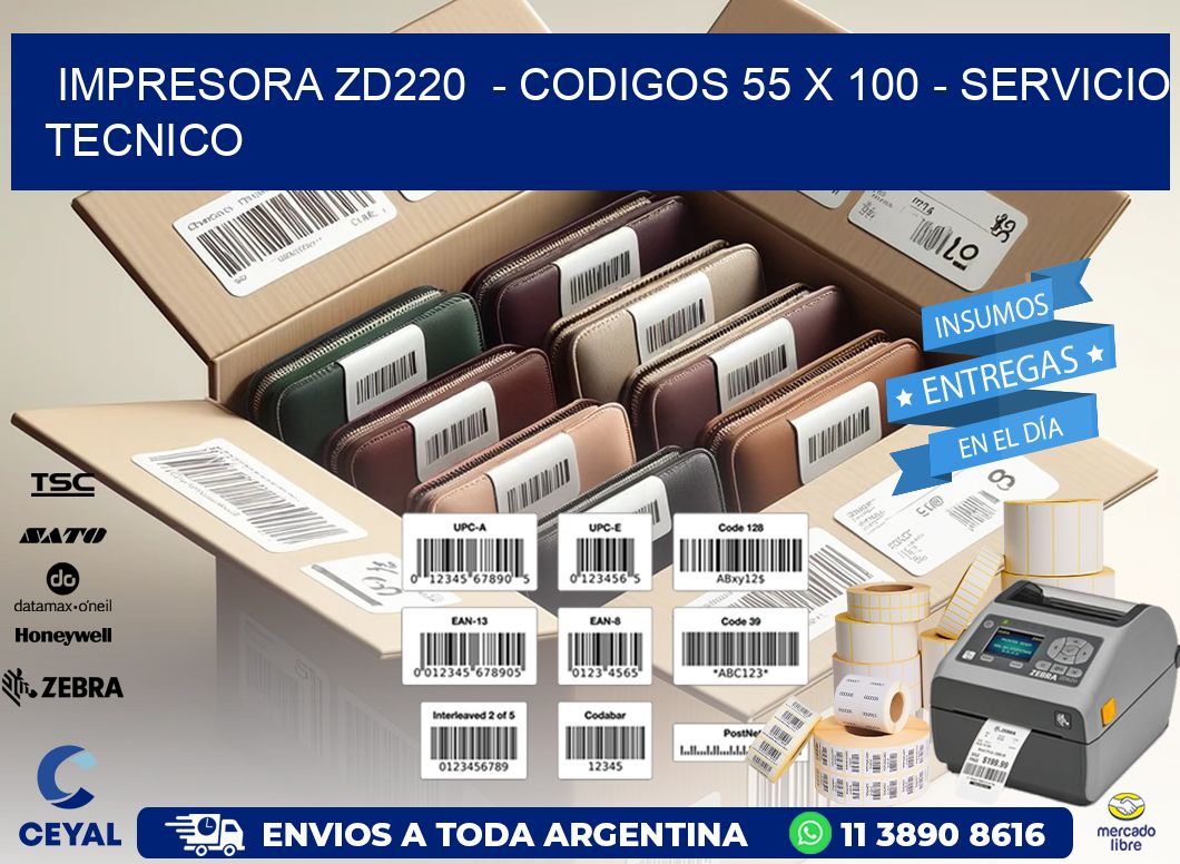 IMPRESORA ZD220  - CODIGOS 55 x 100 - SERVICIO TECNICO