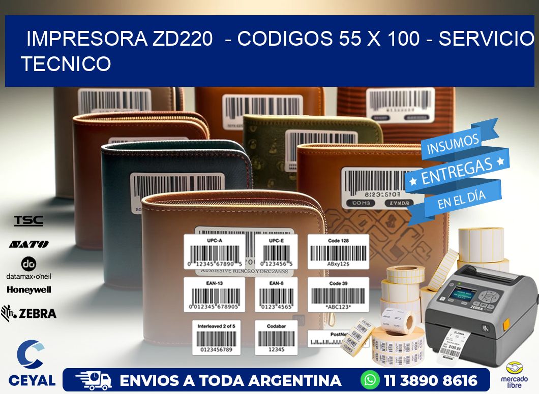 IMPRESORA ZD220  - CODIGOS 55 x 100 - SERVICIO TECNICO