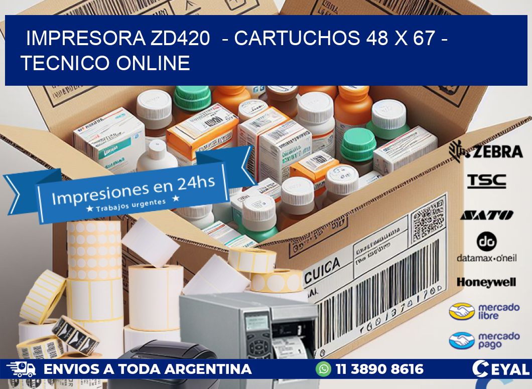 IMPRESORA ZD420 - CARTUCHOS 48 x 67 - TECNICO ONLINE