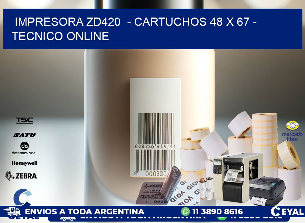 IMPRESORA ZD420 - CARTUCHOS 48 x 67 - TECNICO ONLINE