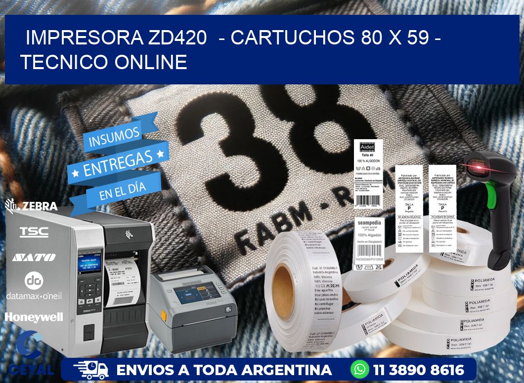 IMPRESORA ZD420 - CARTUCHOS 80 x 59 - TECNICO ONLINE