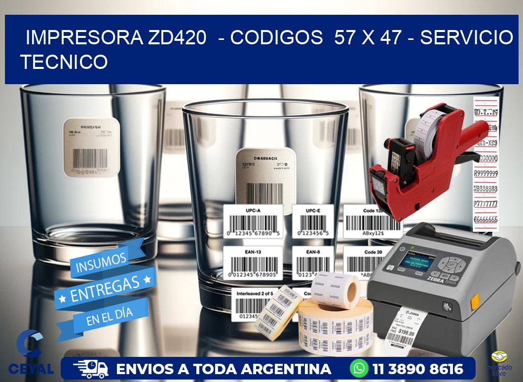 IMPRESORA ZD420 - CODIGOS 57 x 47 - SERVICIO TECNICO
