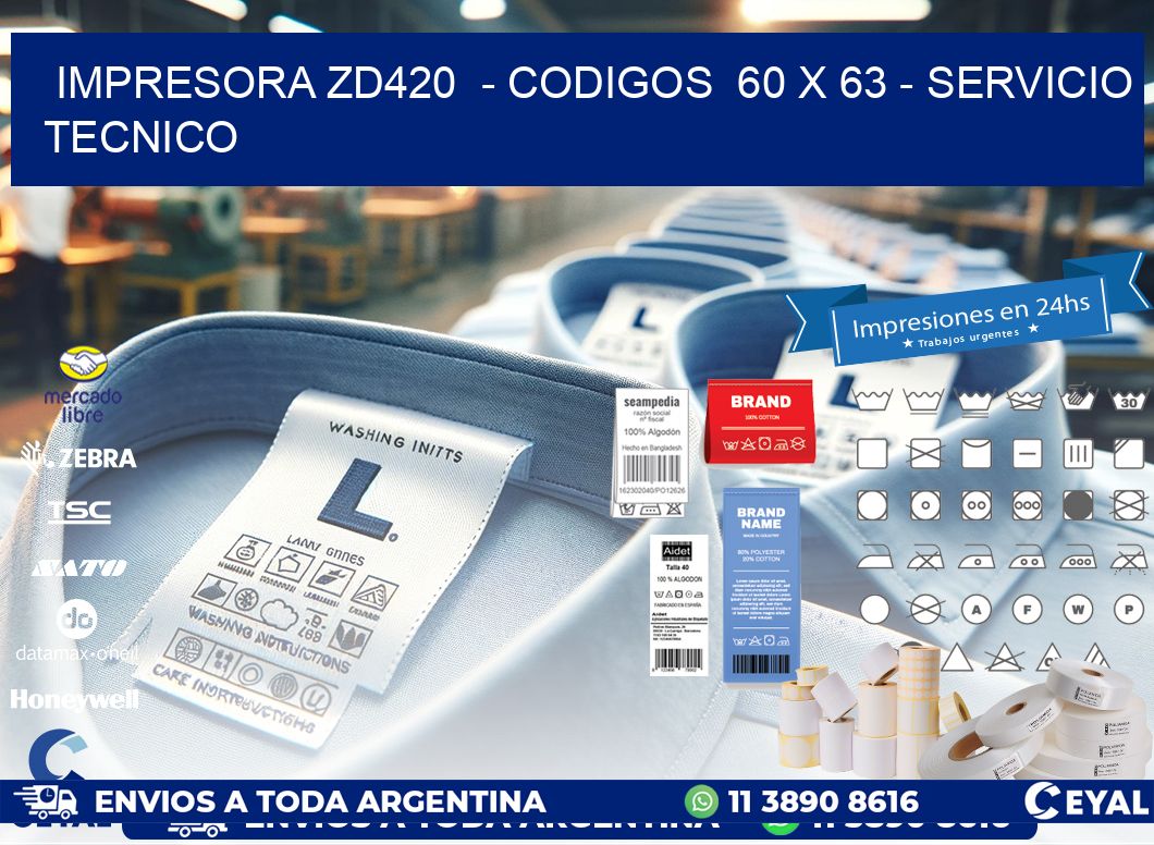 IMPRESORA ZD420  - CODIGOS  60 x 63 - SERVICIO TECNICO