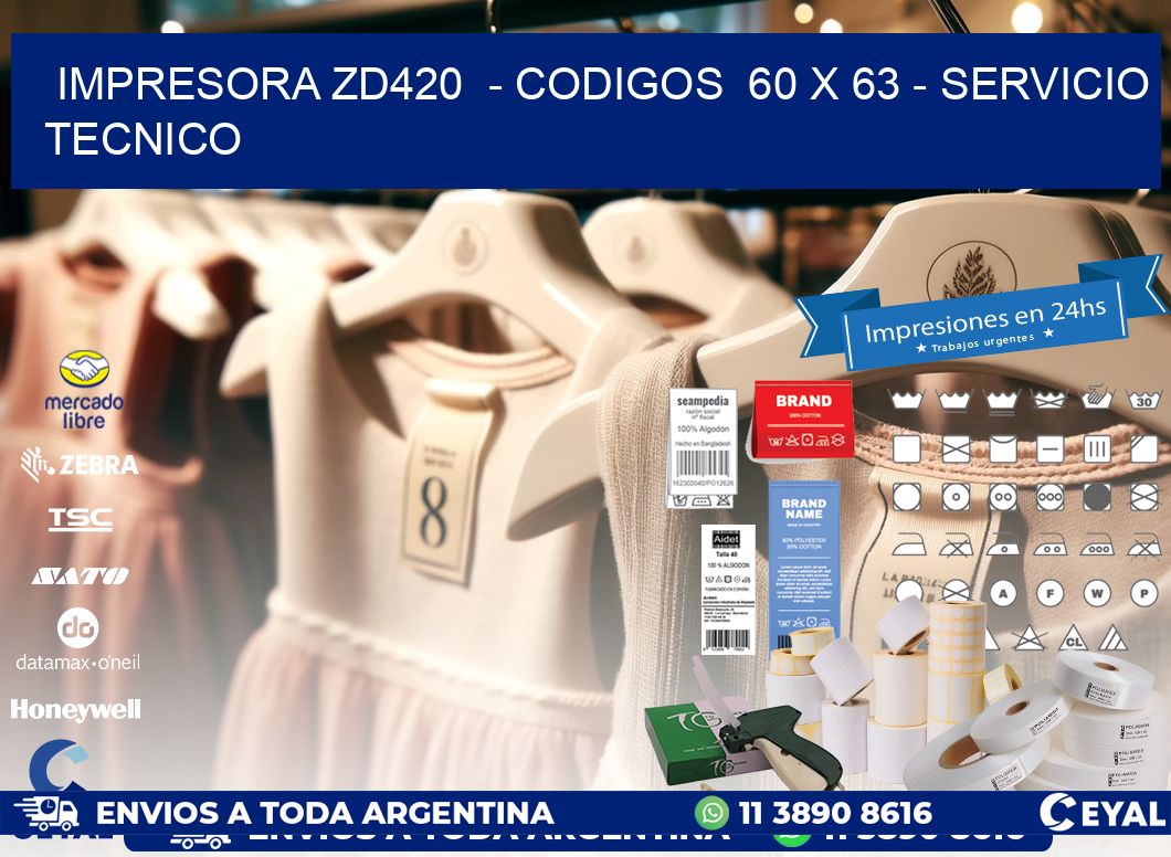 IMPRESORA ZD420  - CODIGOS  60 x 63 - SERVICIO TECNICO