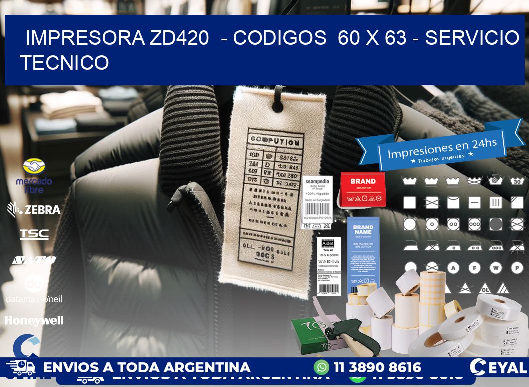IMPRESORA ZD420  - CODIGOS  60 x 63 - SERVICIO TECNICO