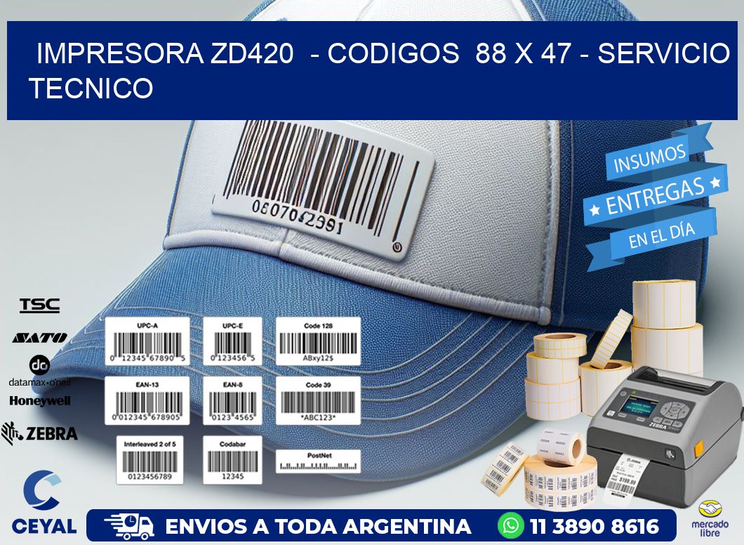 IMPRESORA ZD420  - CODIGOS  88 x 47 - SERVICIO TECNICO