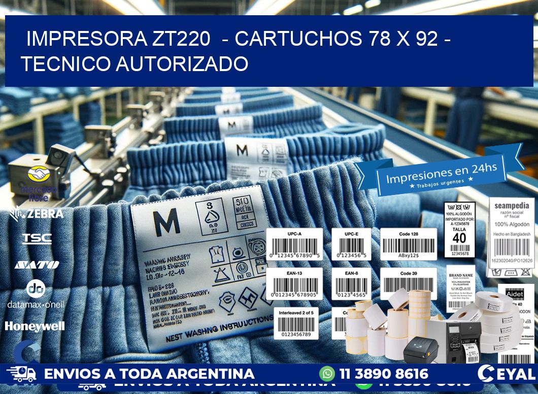 IMPRESORA ZT220 - CARTUCHOS 78 x 92 - TECNICO AUTORIZADO