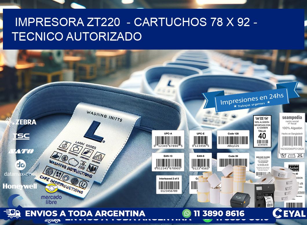 IMPRESORA ZT220  – CARTUCHOS 78 x 92 – TECNICO AUTORIZADO