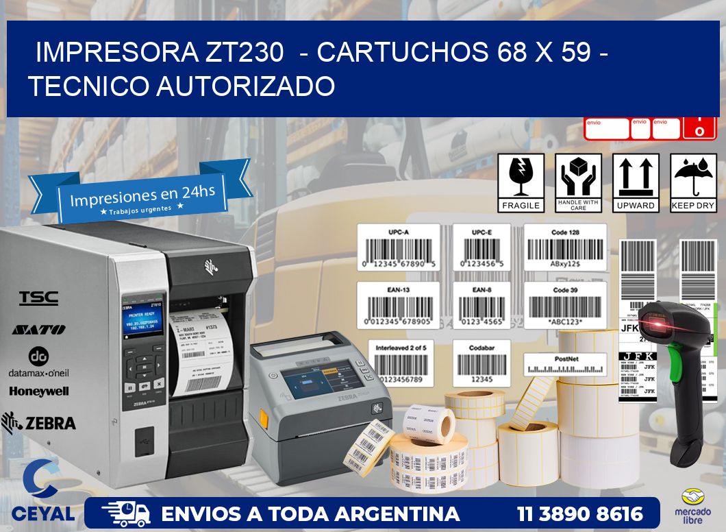 IMPRESORA ZT230  - CARTUCHOS 68 x 59 - TECNICO AUTORIZADO