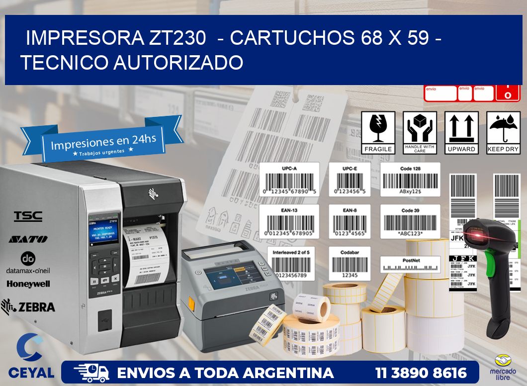 IMPRESORA ZT230  - CARTUCHOS 68 x 59 - TECNICO AUTORIZADO