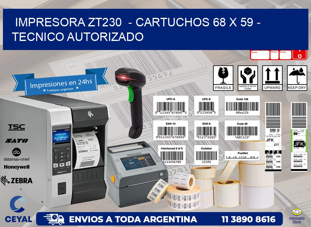 IMPRESORA ZT230  - CARTUCHOS 68 x 59 - TECNICO AUTORIZADO