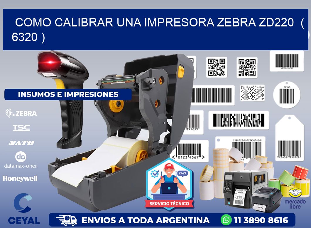 como calibrar una impresora zebra zd220 ( 6320 )