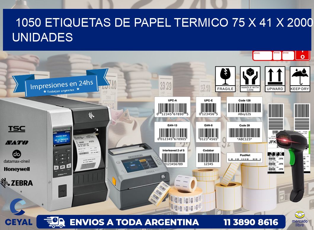 1050 ETIQUETAS DE PAPEL TERMICO 75 x 41 X 2000 UNIDADES