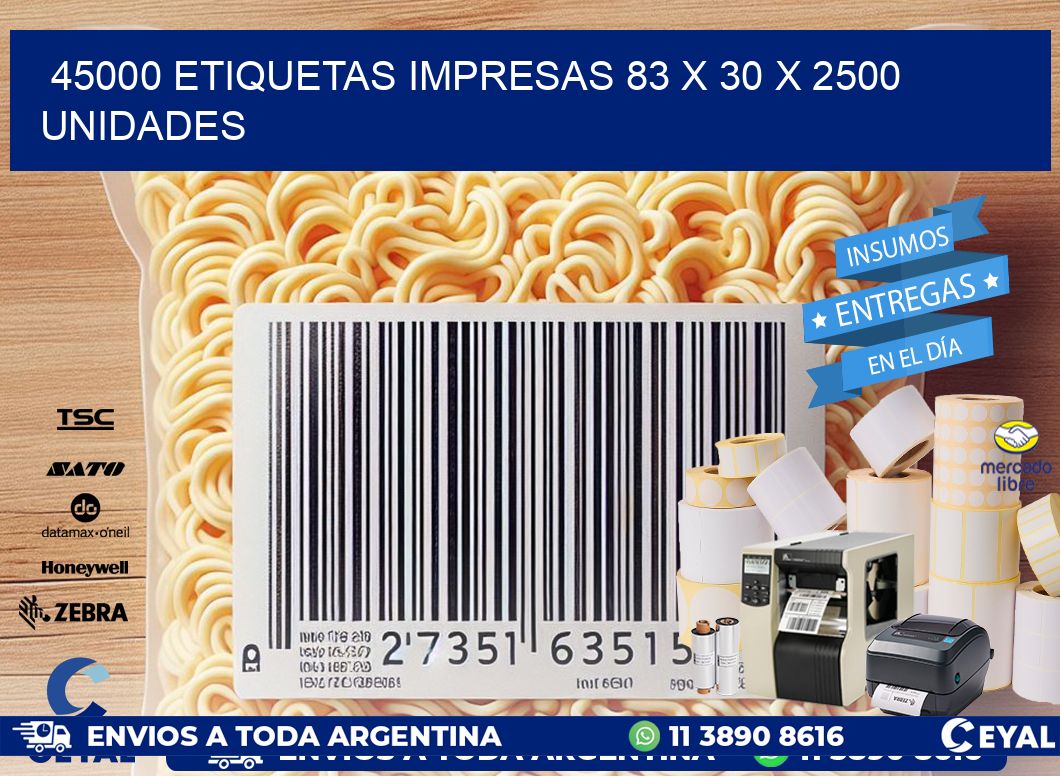 45000 ETIQUETAS IMPRESAS 83 x 30 X 2500 UNIDADES
