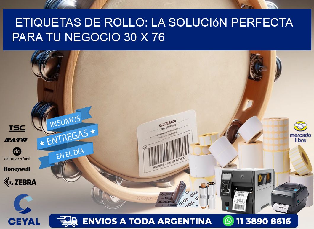 Etiquetas de Rollo: La Solución Perfecta para tu Negocio 30 x 76