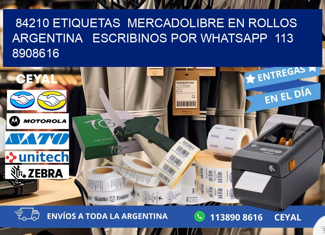 84210 ETIQUETAS  MERCADOLIBRE EN ROLLOS ARGENTINA   ESCRIBINOS POR WHATSAPP  113 8908616