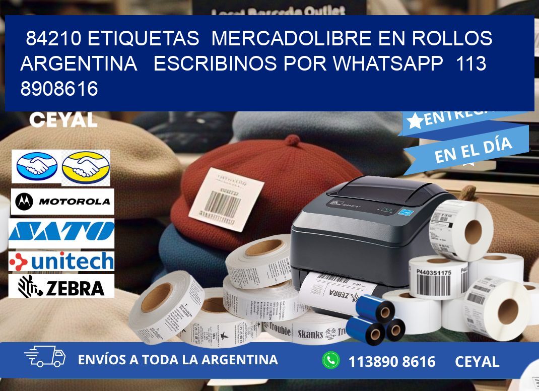 84210 ETIQUETAS  MERCADOLIBRE EN ROLLOS ARGENTINA   ESCRIBINOS POR WHATSAPP  113 8908616