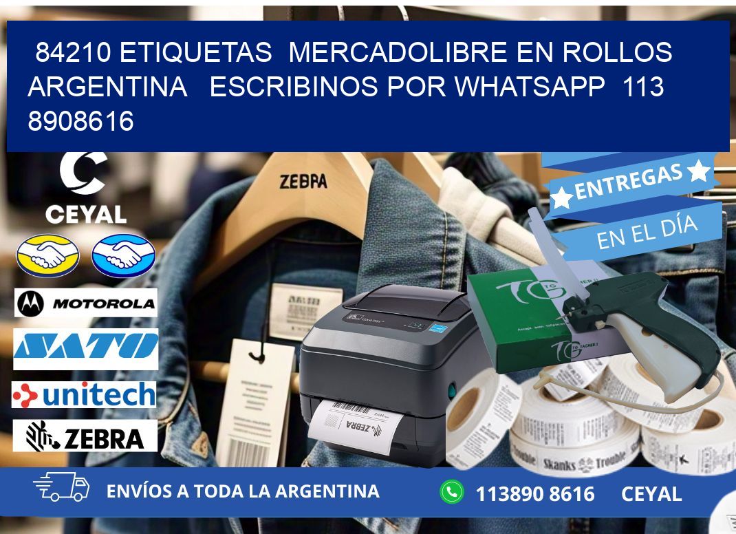 84210 ETIQUETAS  MERCADOLIBRE EN ROLLOS ARGENTINA   ESCRIBINOS POR WHATSAPP  113 8908616