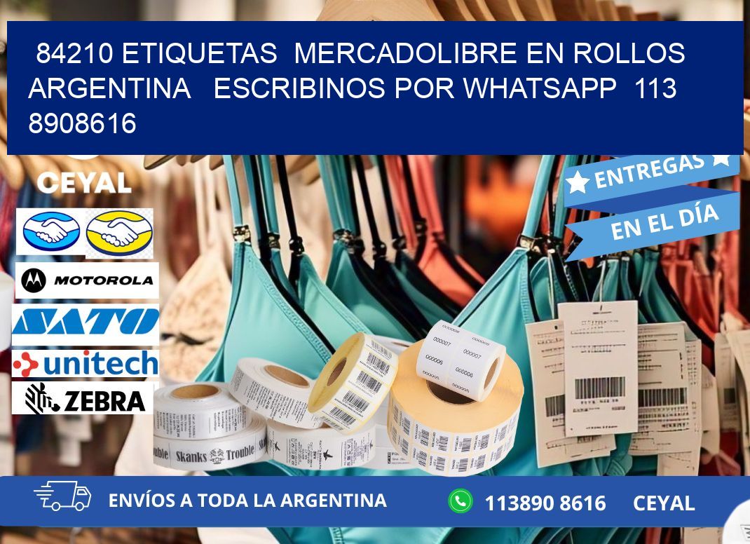 84210 ETIQUETAS  MERCADOLIBRE EN ROLLOS ARGENTINA   ESCRIBINOS POR WHATSAPP  113 8908616