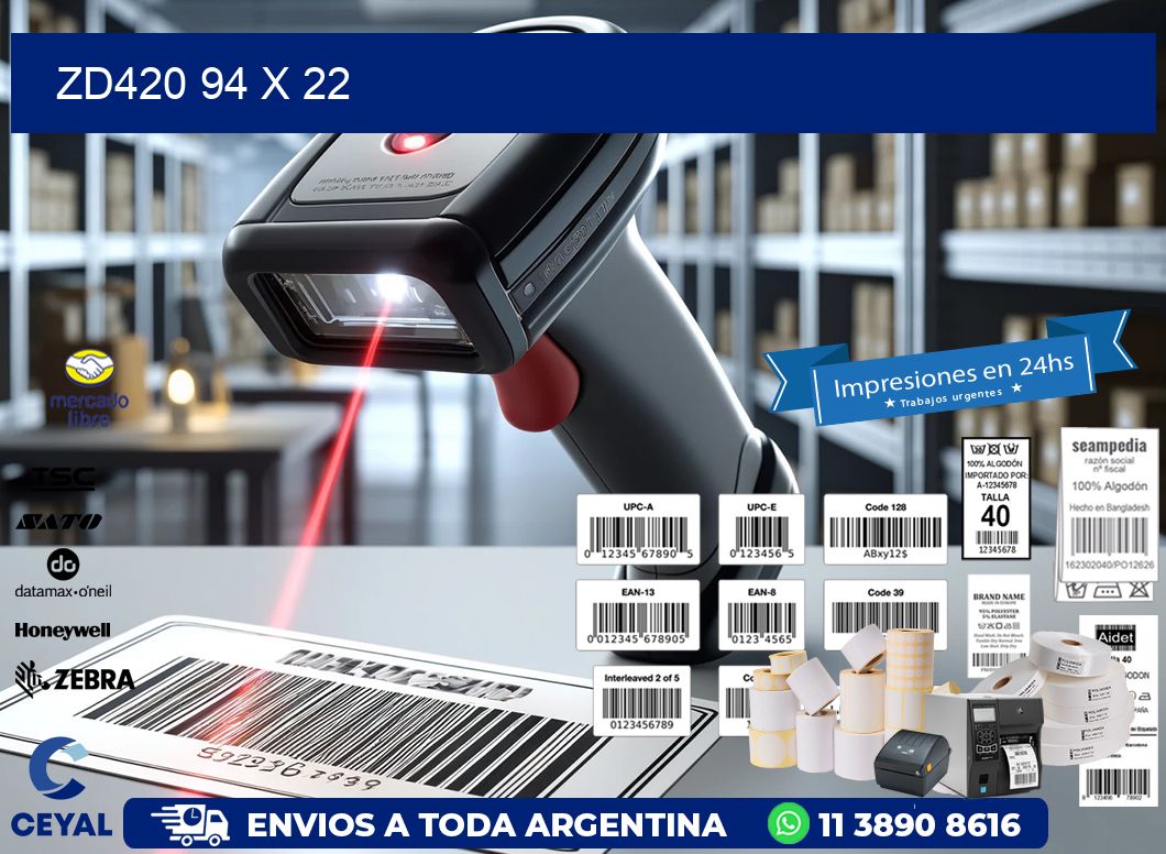 ZD420 94 x 22