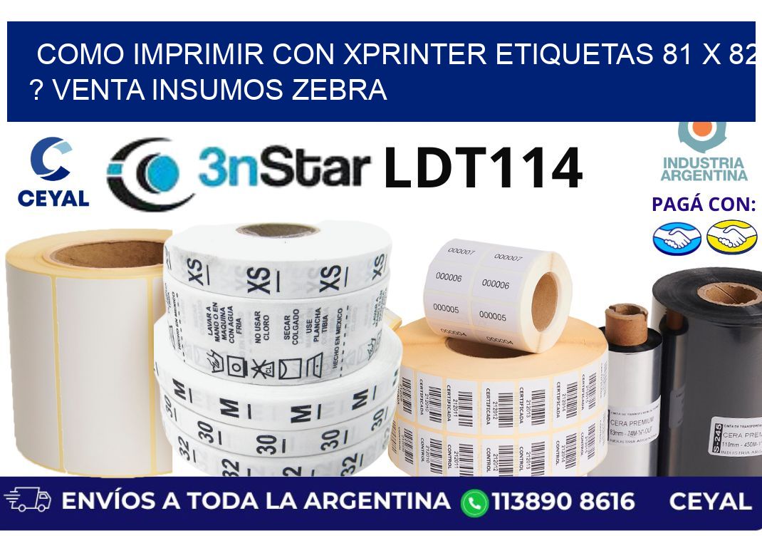 como imprimir con xprinter etiquetas 81 x 82 ? venta insumos zebra