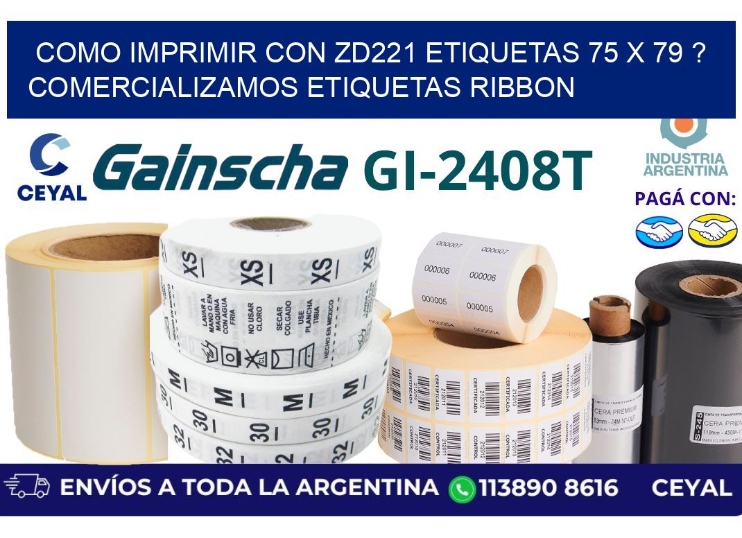 como imprimir con zd221 etiquetas 75 x 79 ? Comercializamos etiquetas ribbon
