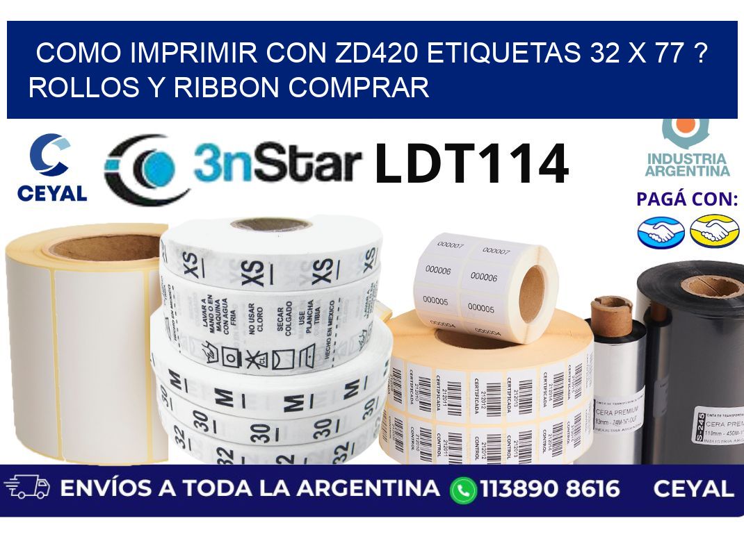 como imprimir con zd420 etiquetas 32 x 77 ? Rollos y Ribbon comprar