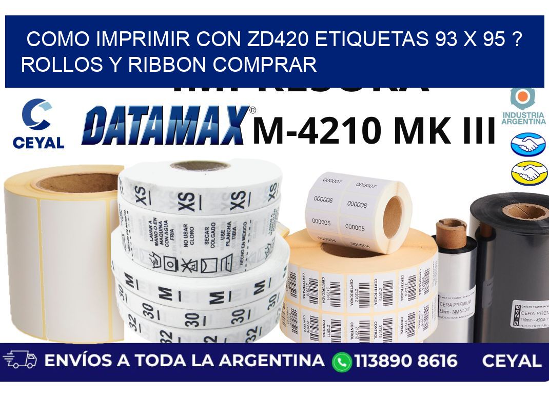 como imprimir con zd420 etiquetas 93 x 95 ? Rollos y Ribbon comprar