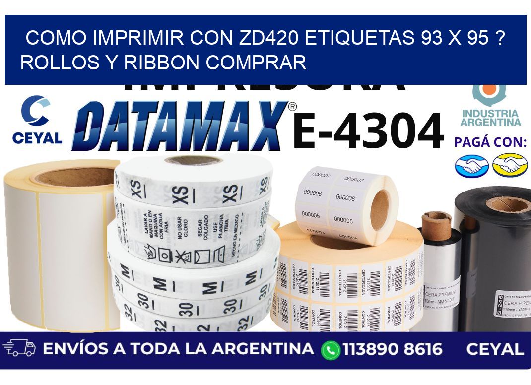 como imprimir con zd420 etiquetas 93 x 95 ? Rollos y Ribbon comprar