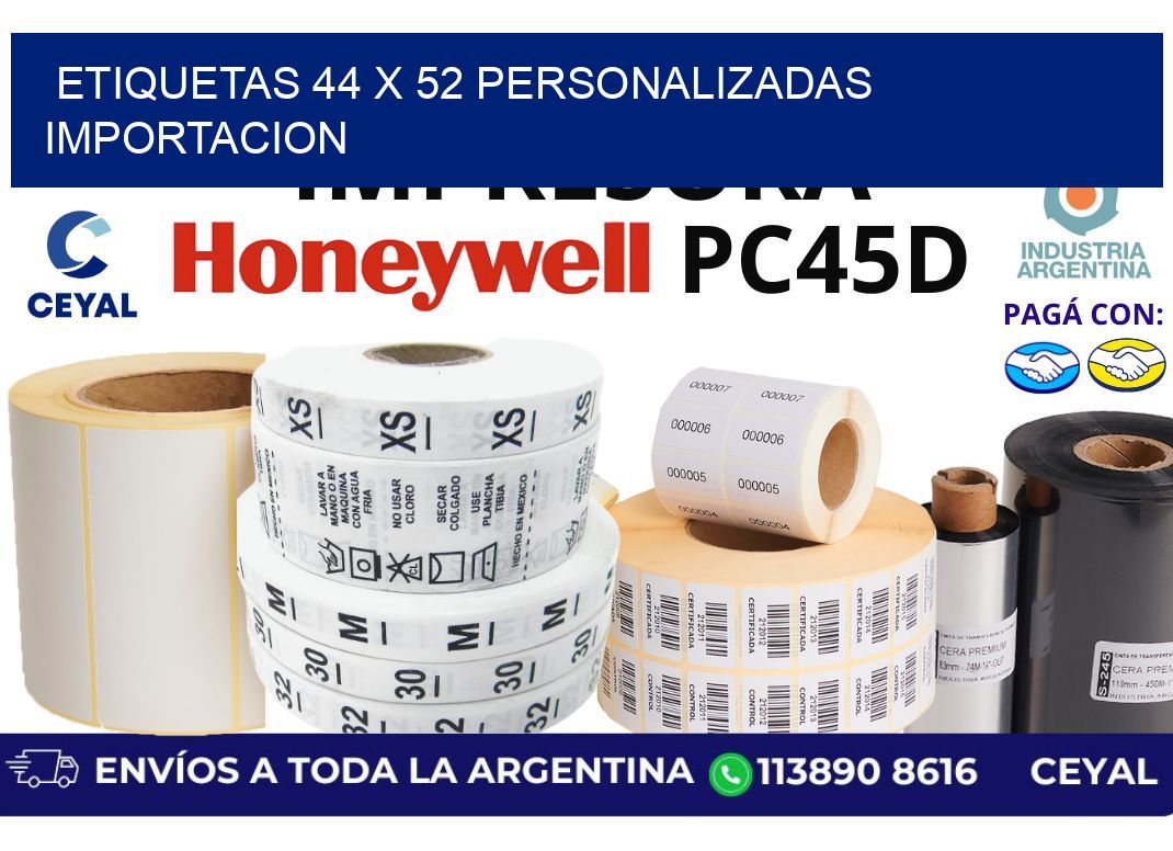 etiquetas 44 x 52 personalizadas importacion