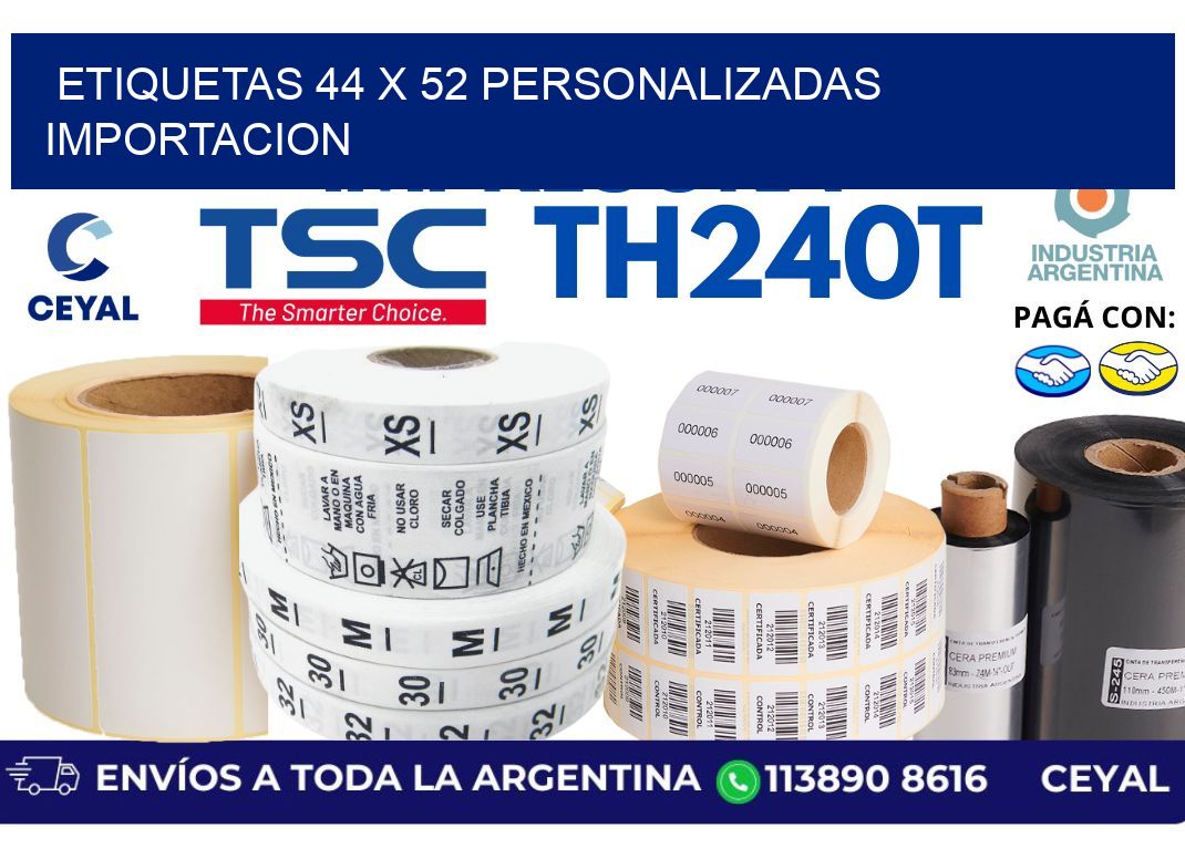 etiquetas 44 x 52 personalizadas importacion