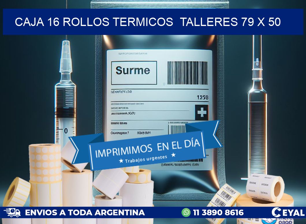 CAJA 16 ROLLOS TERMICOS  TALLERES 79 x 50