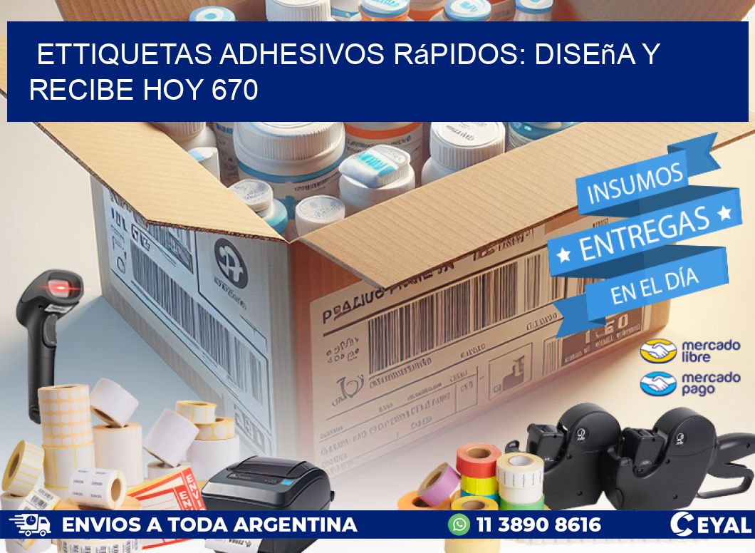 ettiquetas Adhesivos Rápidos: Diseña y Recibe Hoy 670