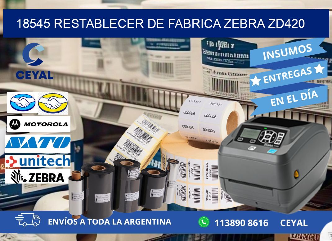 18545 Restablecer de fabrica zebra zd420