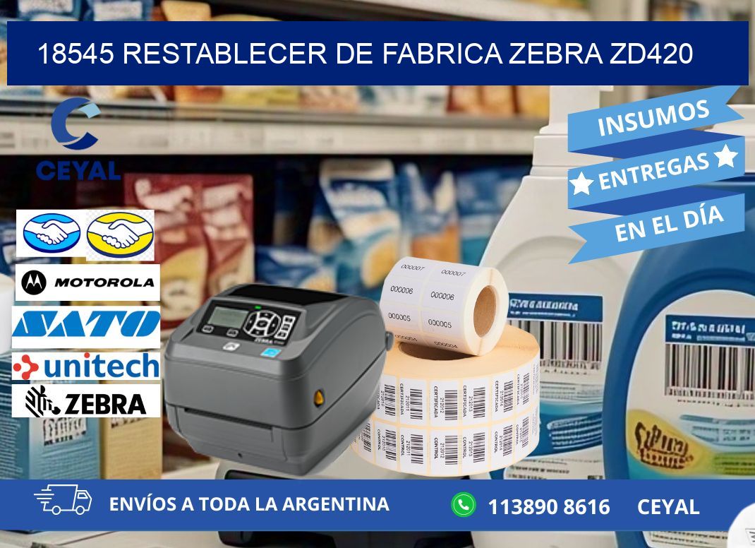 18545 Restablecer de fabrica zebra zd420