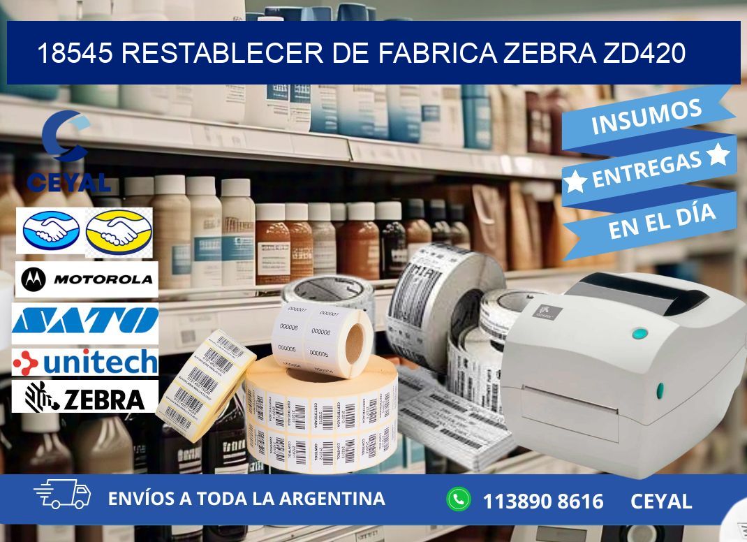 18545 Restablecer de fabrica zebra zd420