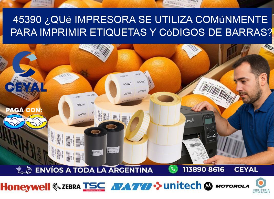 45390 ¿Qué impresora se utiliza comúnmente para imprimir etiquetas y códigos de barras?