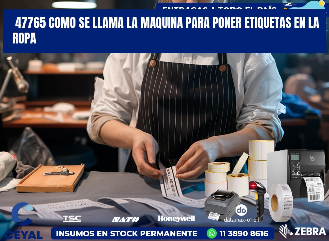 47765 como se llama la maquina para poner etiquetas en la ropa