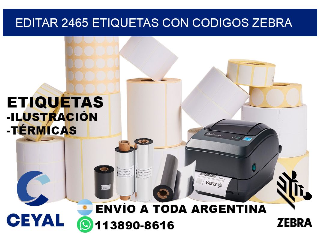 EDITAR 2465 ETIQUETAS CON CODIGOS ZEBRA
