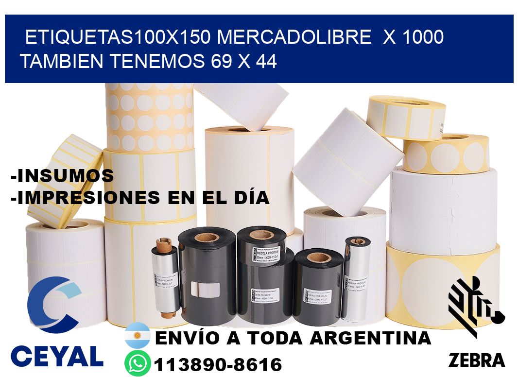 etiquetas100x150 mercadolibre x 1000 tambien tenemos 69 x 44
