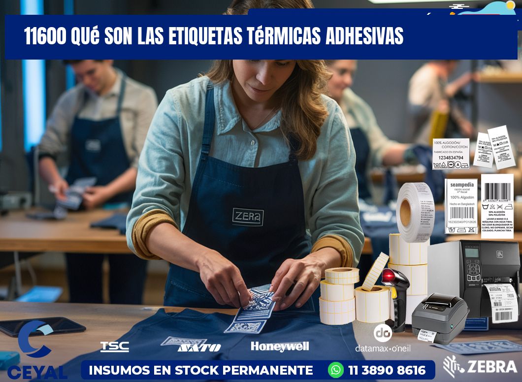 11600 qué son las etiquetas térmicas adhesivas