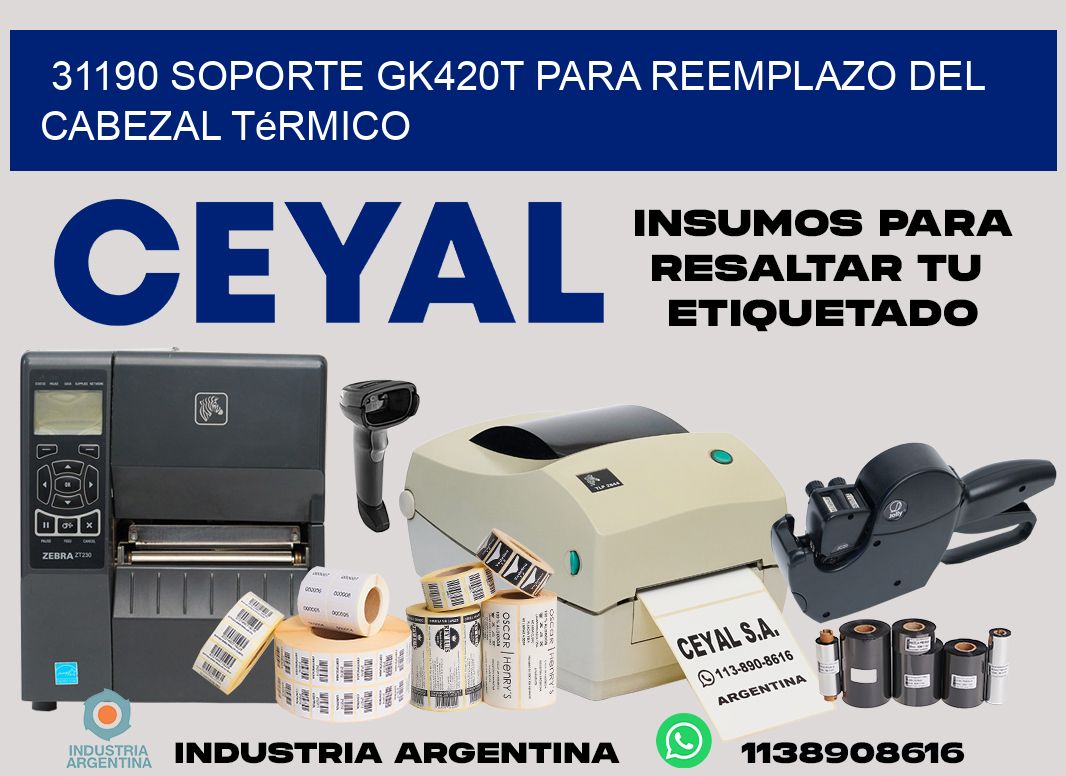 31190 soporte gk420t para reemplazo del cabezal térmico
