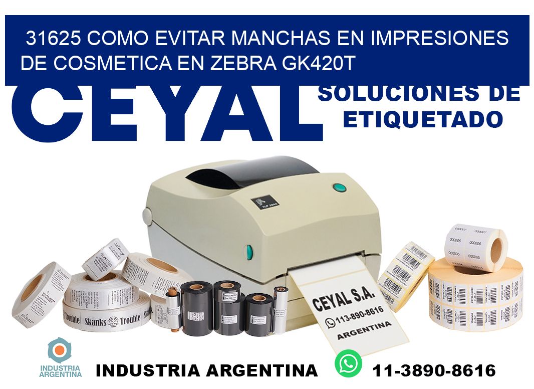 31625 como evitar manchas en impresiones de cosmetica en zebra gk420t