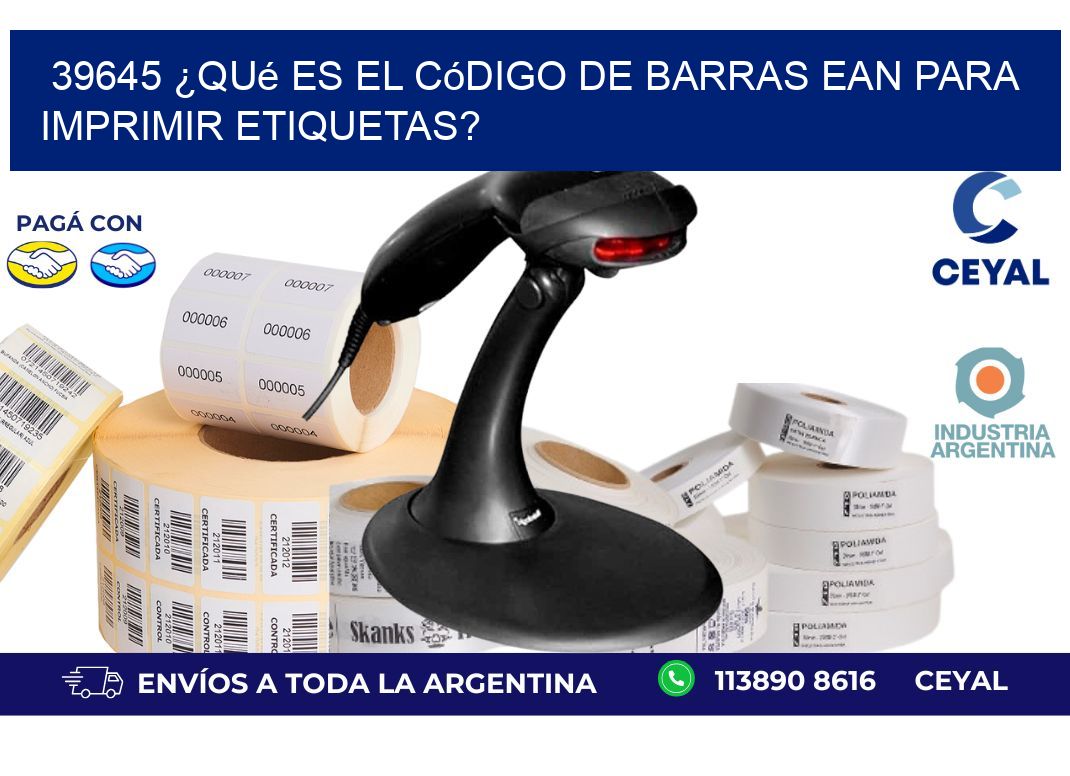 39645 ¿Qué es el código de barras EAN para imprimir etiquetas?