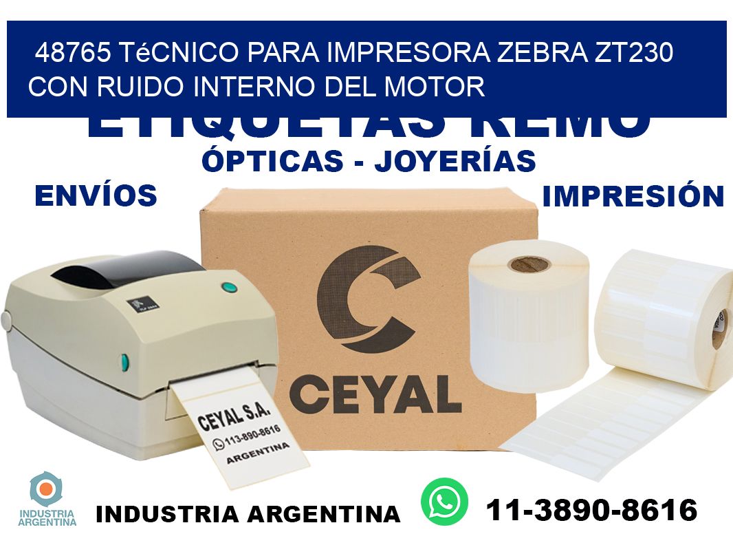 48765 técnico para impresora zebra zt230 con ruido interno del motor