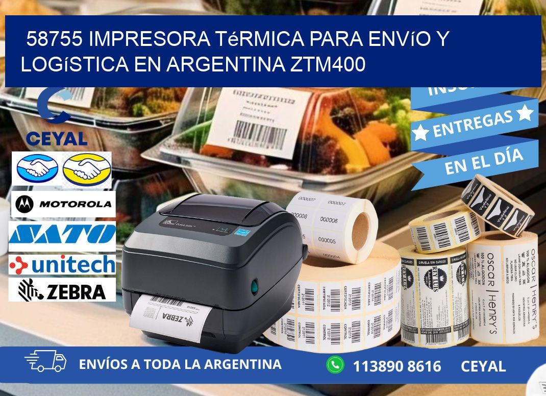 58755 impresora térmica para envío y logística en Argentina ZTM400