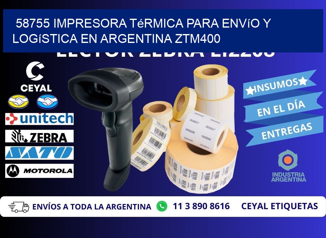 58755 impresora térmica para envío y logística en Argentina ZTM400