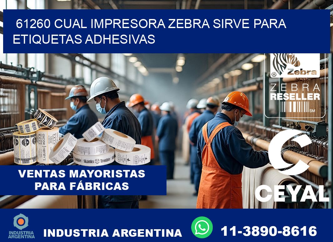 61260 cual impresora zebra sirve para etiquetas adhesivas