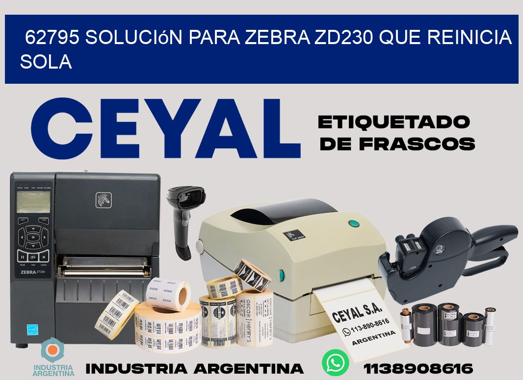 62795 solución para zebra zd230 que reinicia sola